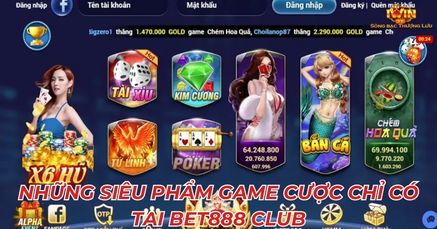 Những siêu phẩm game cược chỉ có tại Bet888 Club