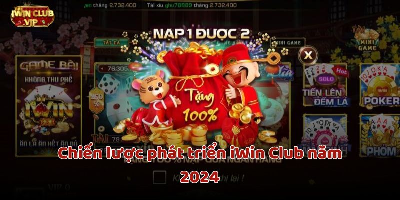 Chiến lược phát triển iWin Club năm 2024 có nhiều đổi mới