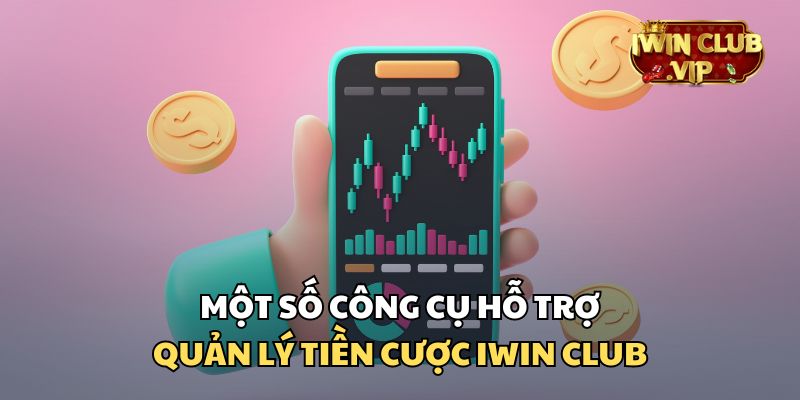 Tham khảo một số công cụ hỗ trợ quản lý tiền cược