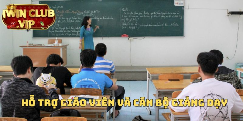 Hỗ trợ giáo viên và cán bộ giảng dạy