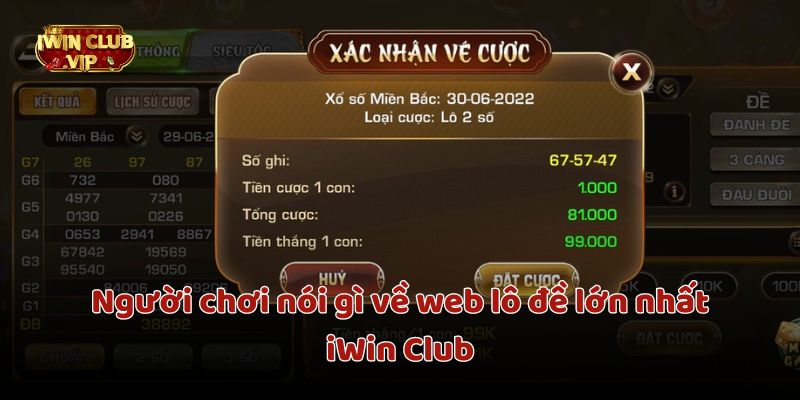 Người chơi chia sẻ về web lô đề lớn nhất iWin Club